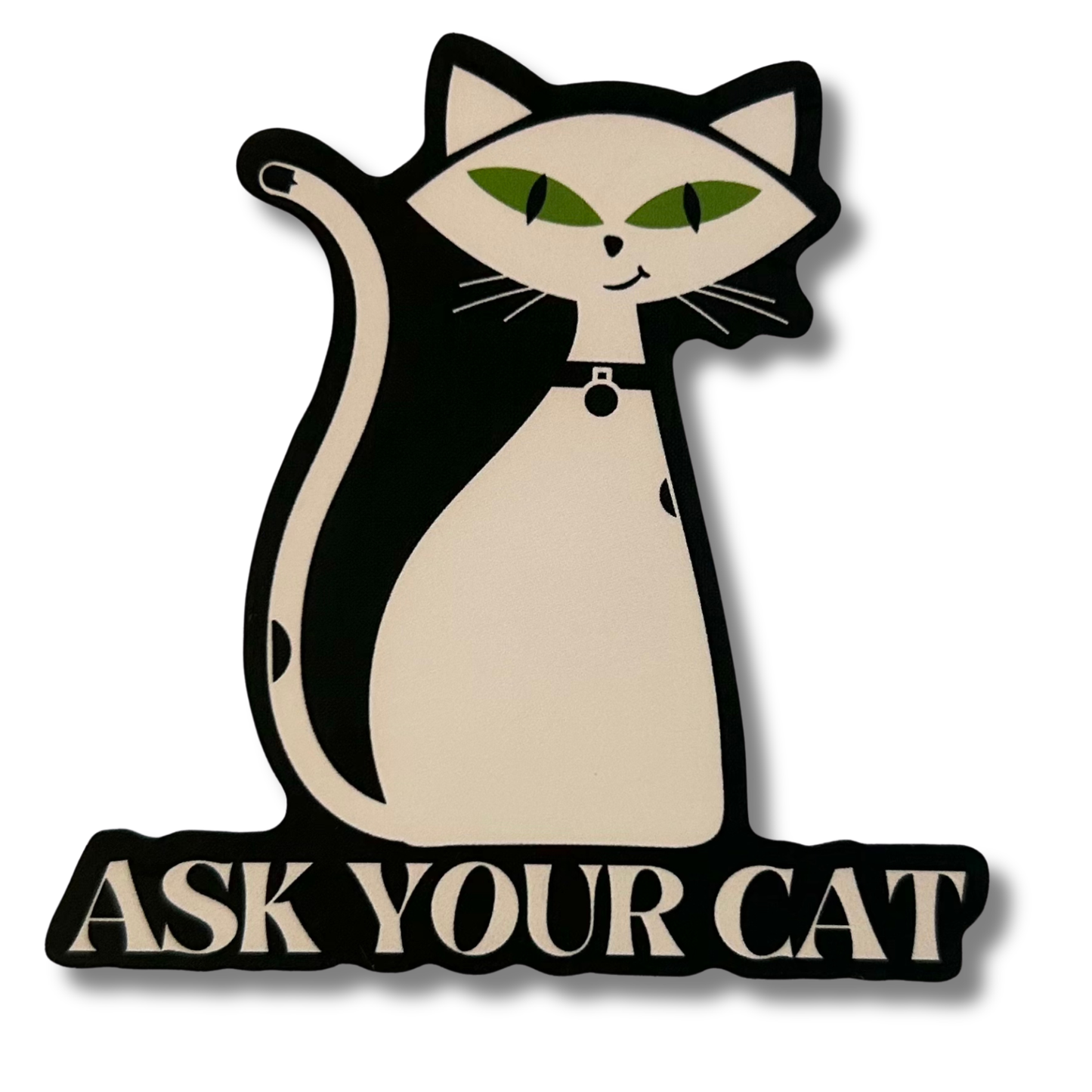 ASK YOUR CAT STICKER