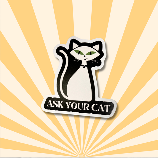 ASK YOUR CAT STICKER