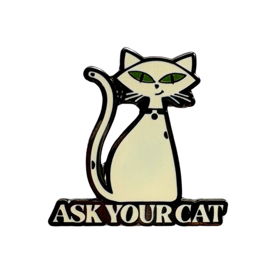 ASK YOUR CAT ENAMEL PIN